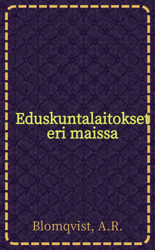 Eduskuntalaitokset eri maissa : Lyhyt esitys