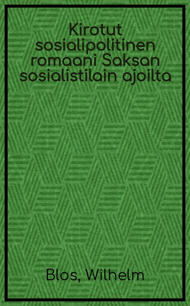 Kirotut sosialipolitinen romaani Saksan sosialistilain ajoilta