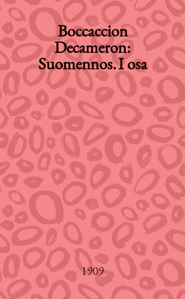 Boccaccion Decameron : Suomennos. I osa