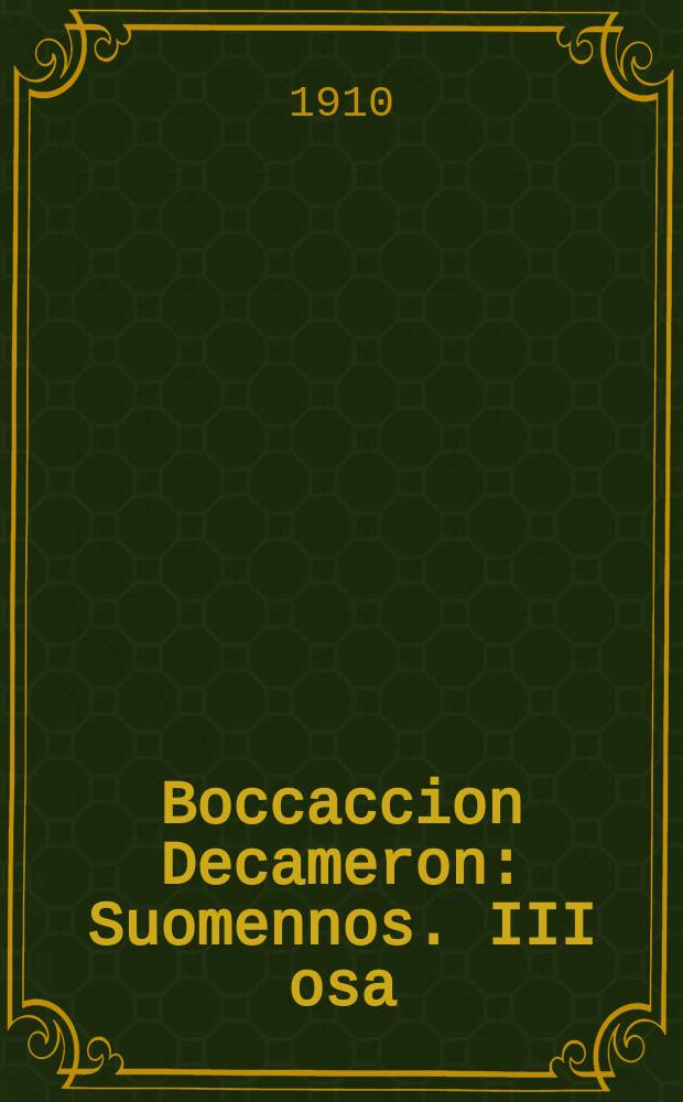 Boccaccion Decameron : Suomennos. III osa