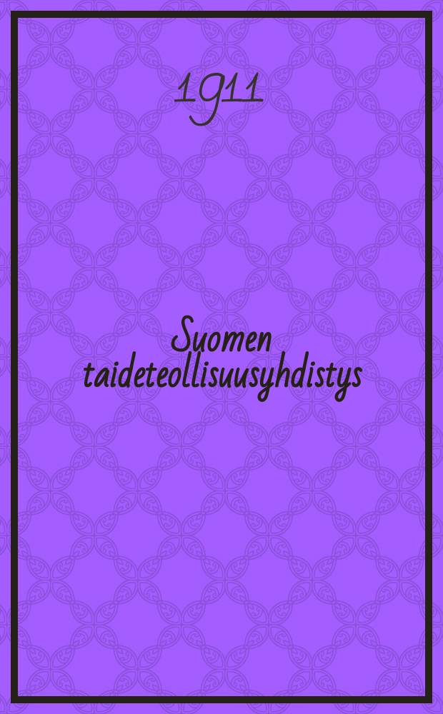 Suomen taideteollisuusyhdistys : Kertomus vuodelta 1909 = Общество художественной промышленности Финляндии