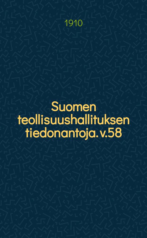 Suomen teollisuushallituksen tiedonantoja. v.58
