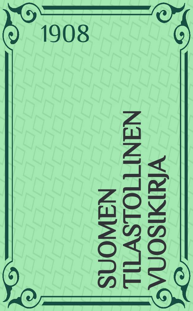 Suomen tilastollinen vuosikirja : Uusi sarja Tilastollisen päatoimiston julkaisema. 6 : Vuosikerta 6