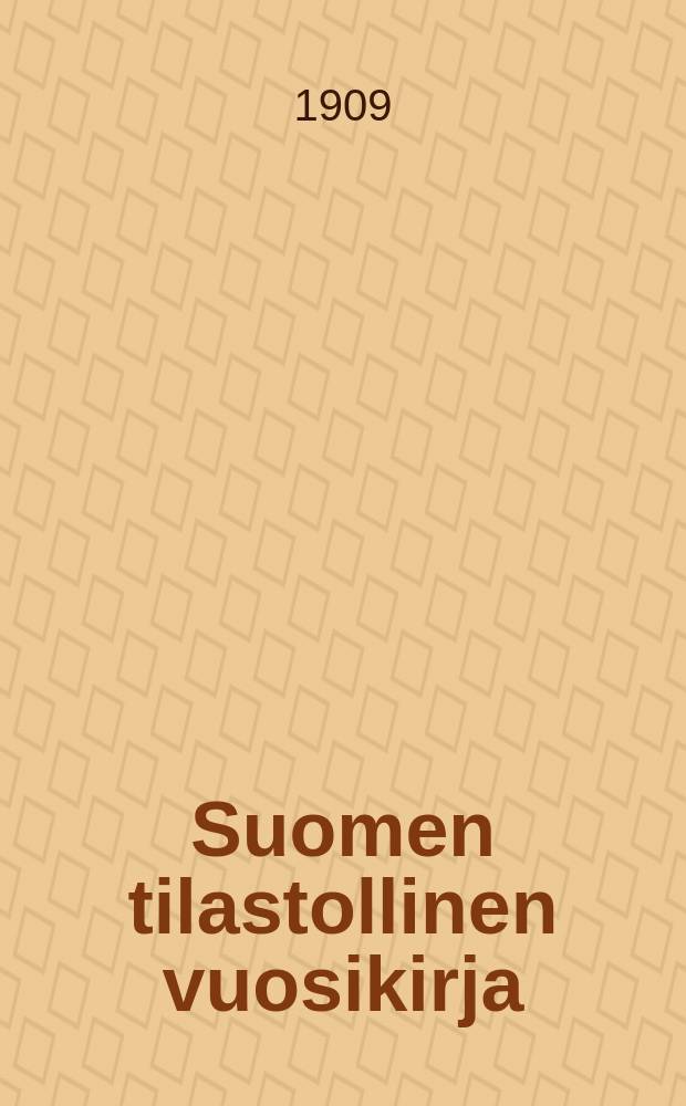 Suomen tilastollinen vuosikirja : Uusi sarja Tilastollisen päatoimiston julkaisema. 7 : Vuosikerta7
