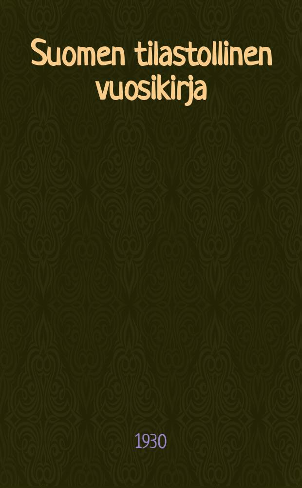 Suomen tilastollinen vuosikirja : Uusi sarja Tilastollisen päatoimiston julkaisema. 28 : Vuosikerta 28