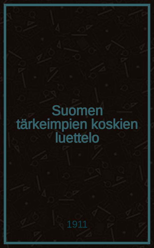 Suomen tärkeimpien koskien luettelo = Förteckning öfver Finlands viktigaste forsar jämte deras längd, fallhöjd, vattenmängdoch vattenkraft : Sisältävä niiden pituudet,putouskorkeudet, vesimäärät ja vesivoimat : Tie- ja vesirakennusten ylihallituksen hydrografisentoimiston julkaisema = Перечень основных водопадов Финляндии