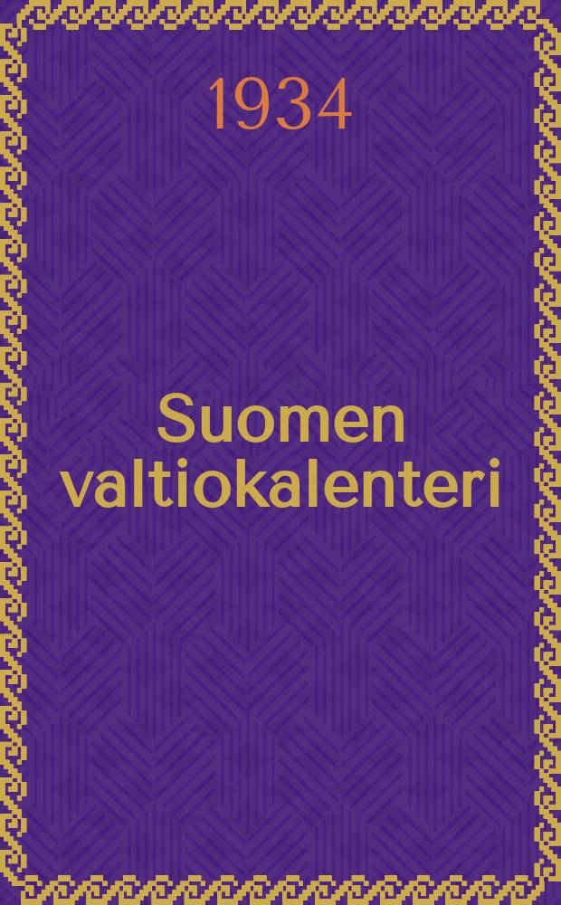 Suomen valtiokalenteri : Julk. Helsingin yliopisto Vuodeksi