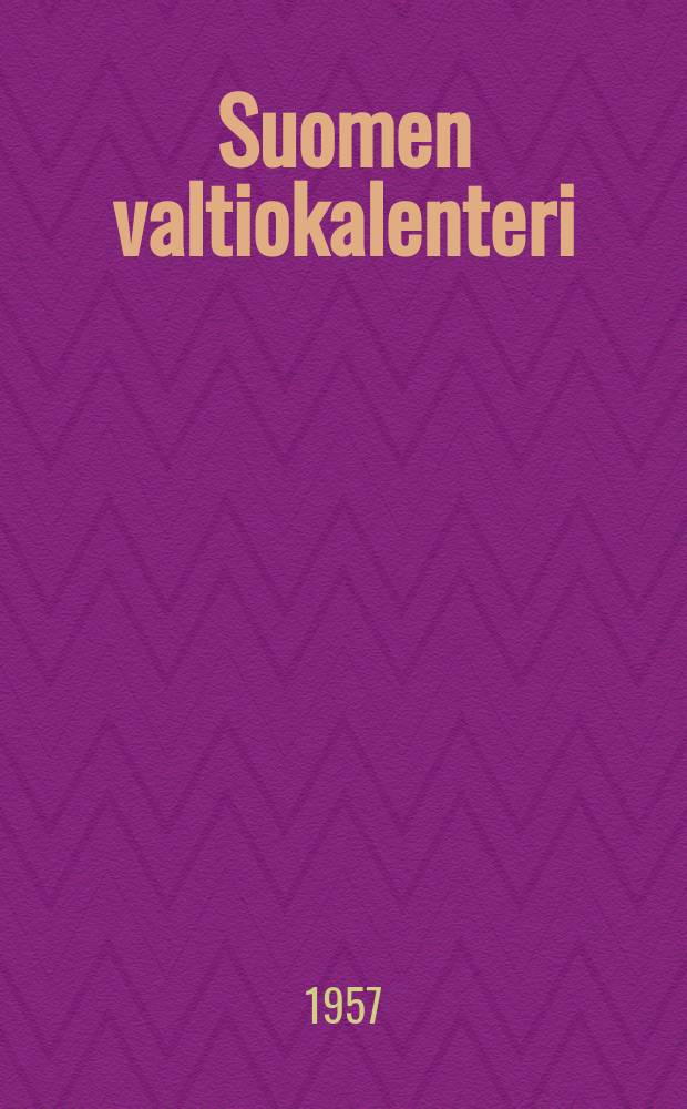 Suomen valtiokalenteri : Julk. Helsingin yliopisto Vuodeksi