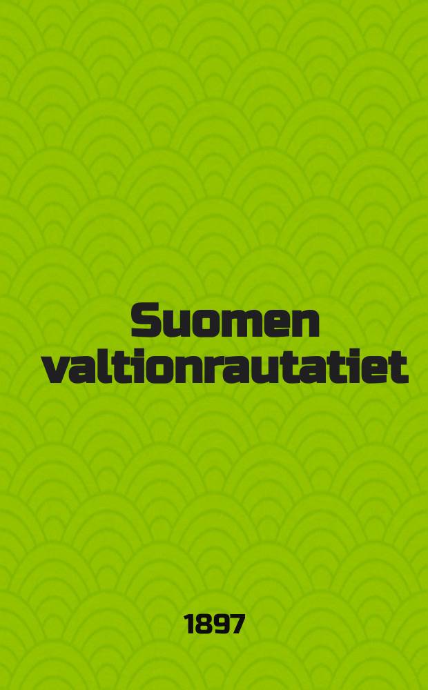 Suomen valtionrautatiet : Aikatulu N:o54-87. 55 : Junille 13(1)p:stä lokak.1897 toistaiseksi