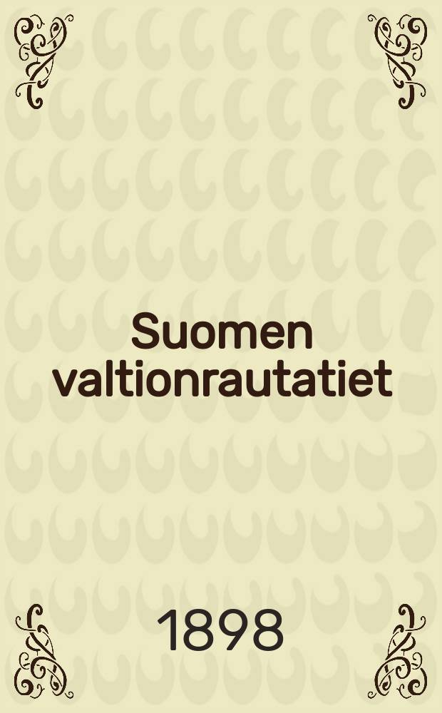 Suomen valtionrautatiet : Aikatulu N:o54-87. 56 : Junille 16(4)p:stä toukok.1898 toistaiseksi