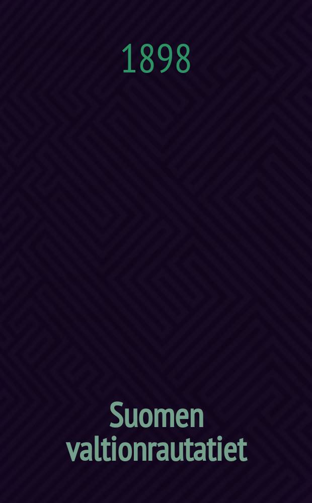 Suomen valtionrautatiet : Aikatulu N:o54-87. 57 : Junille 13p:stä lokak.1898 toistaiseksi