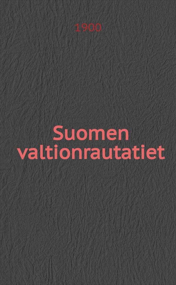 Suomen valtionrautatiet : Aikatulu N:o54-87. 61 : Junille 14(1)p:st&auml; lokak.1900 toistaiseksi