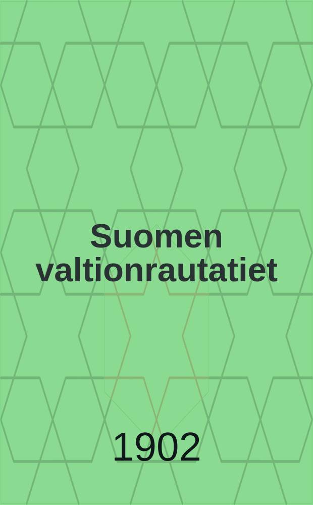 Suomen valtionrautatiet : Aikatulu N:o54-87. 64 : Junille 1p:st&auml; toukok.(18p:st&auml; huntikuuta) 1902 toistaiseksi