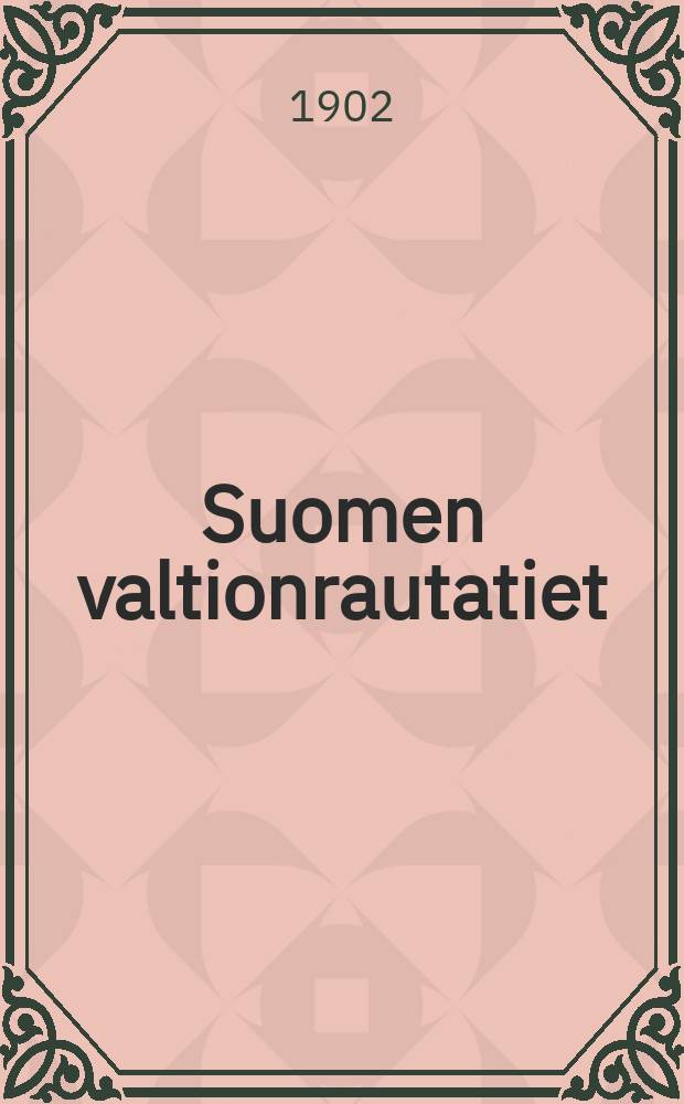 Suomen valtionrautatiet : Aikatulu N:o54-87. 65 : Junille 16(3)p:stä lokak.1902 toistaiseksi