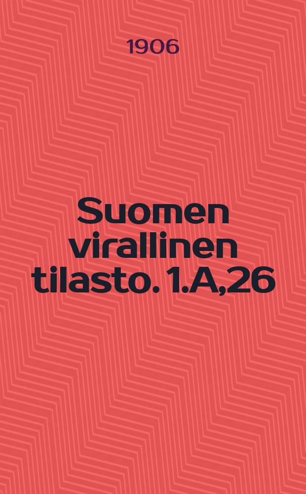 Suomen virallinen tilasto. 1.A,26 : Kauppa
