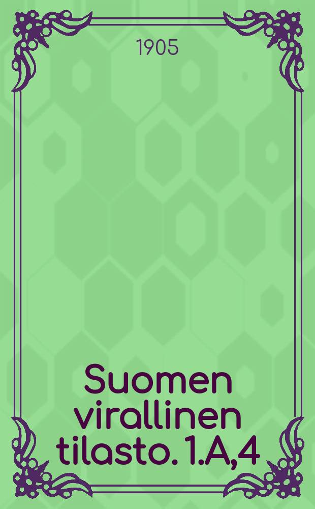 Suomen virallinen tilasto. 1.A,4 : Kauppa