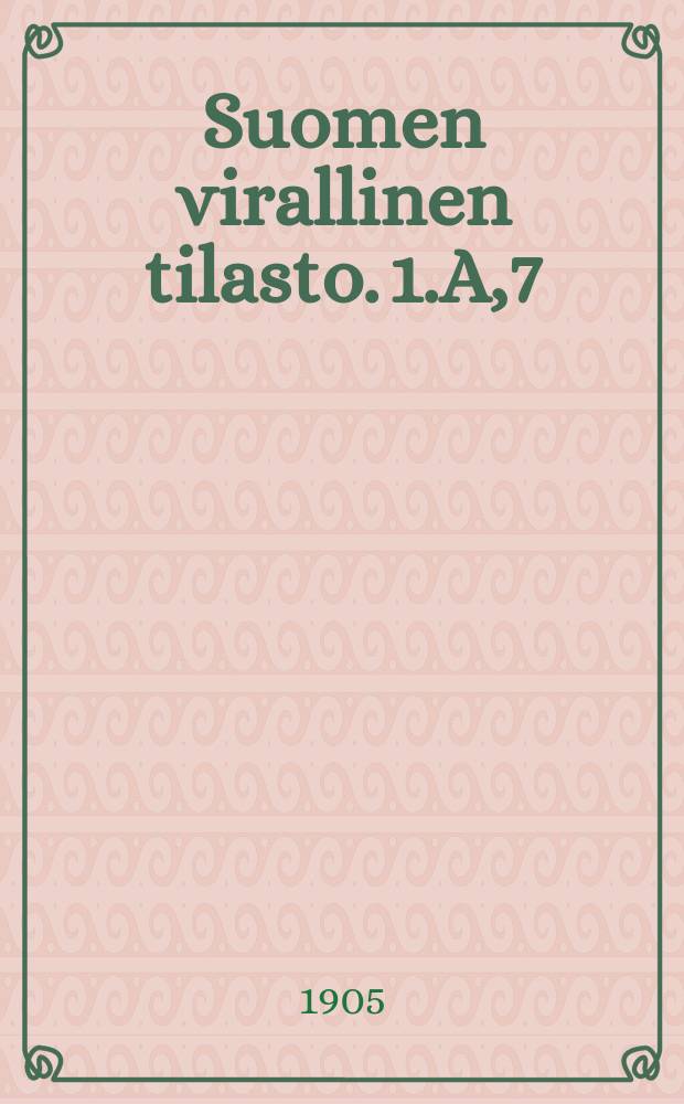 Suomen virallinen tilasto. 1.A,7 : Kauppa