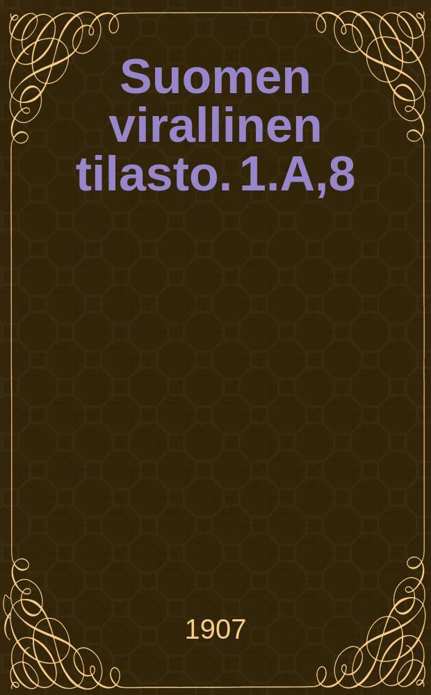 Suomen virallinen tilasto. 1.A,8 : Kauppa