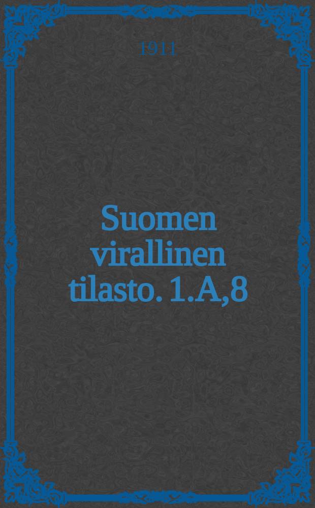 Suomen virallinen tilasto. 1.A,8 : Kauppa