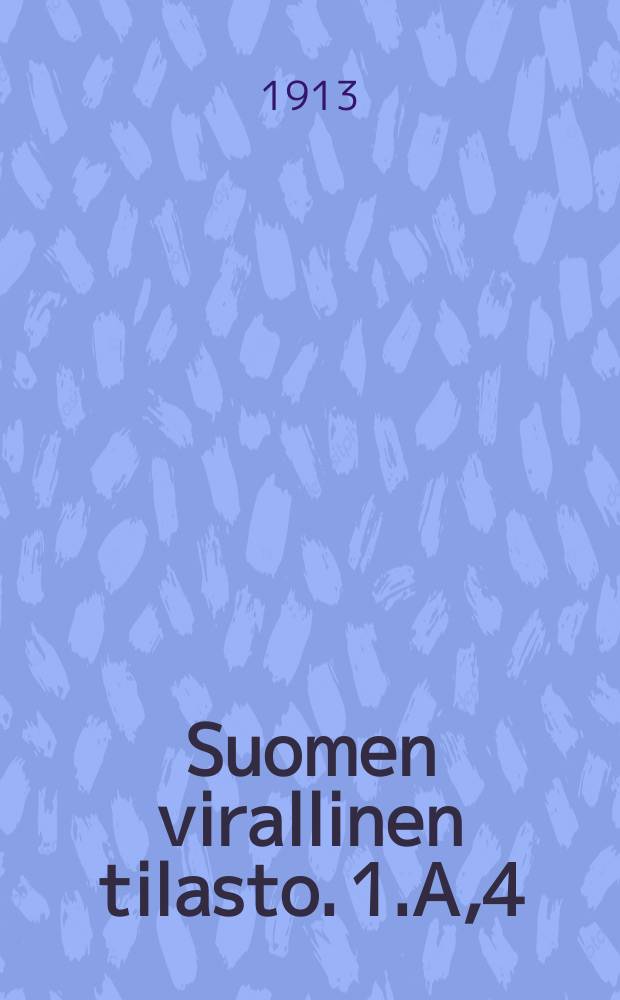 Suomen virallinen tilasto. 1.A,4 : Kauppa