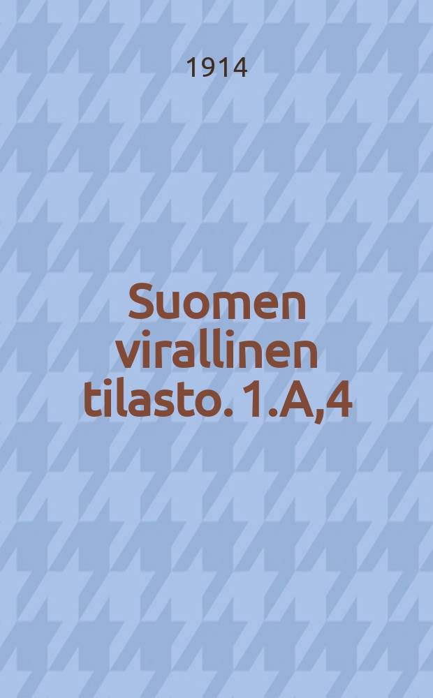 Suomen virallinen tilasto. 1.A,4 : Kauppa