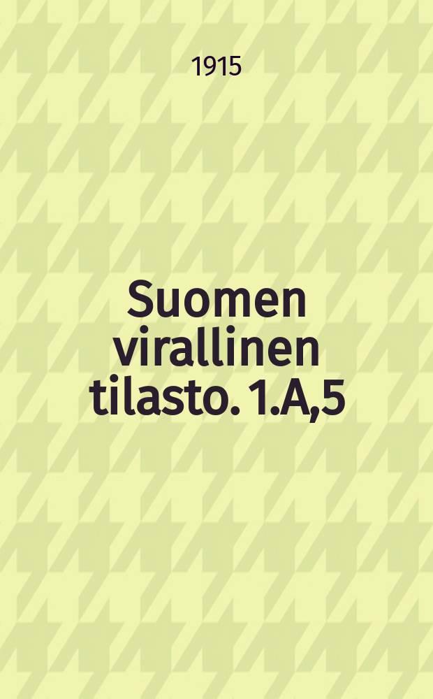 Suomen virallinen tilasto. 1.A,5 : Kauppa