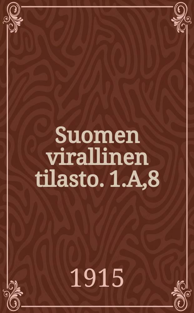 Suomen virallinen tilasto. 1.A,8 : Kauppa