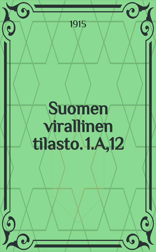 Suomen virallinen tilasto. 1.A,12 : Kauppa