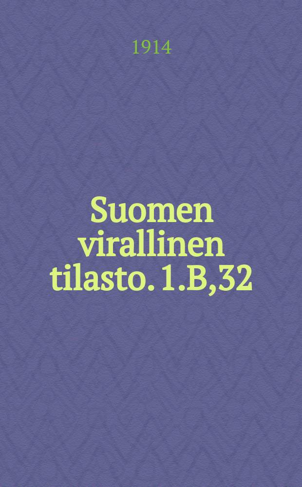 Suomen virallinen tilasto. 1.B,32 : Merenkulku
