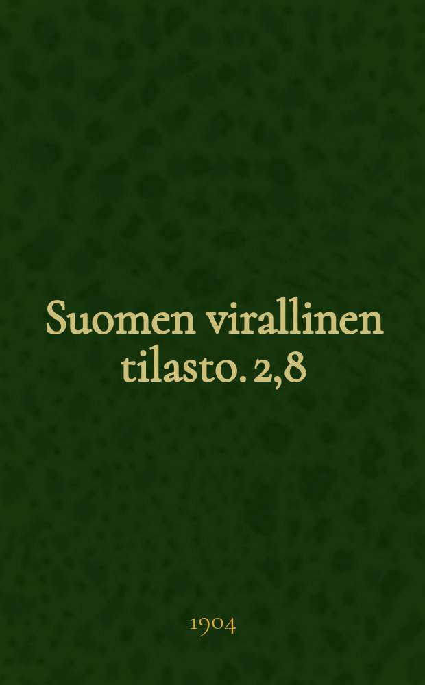 Suomen virallinen tilasto. 2,8 : Katsaus Suomenmaan taloudelliseen tilan