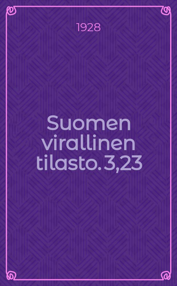 Suomen virallinen tilasto. 3,23 : Maatalous