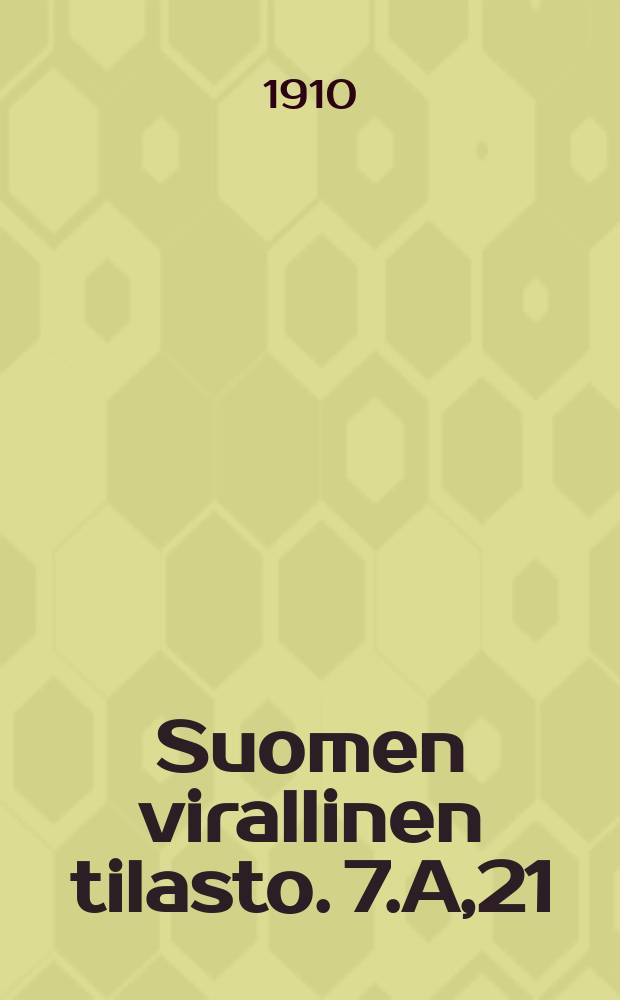 Suomen virallinen tilasto. 7.A,21 : Säästöpankkitilasto