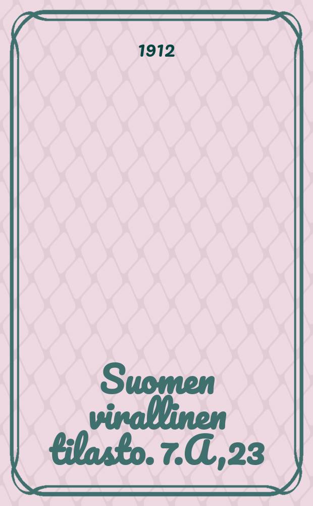 Suomen virallinen tilasto. 7.A,23 : S&auml;&auml;st&ouml;pankkitilasto