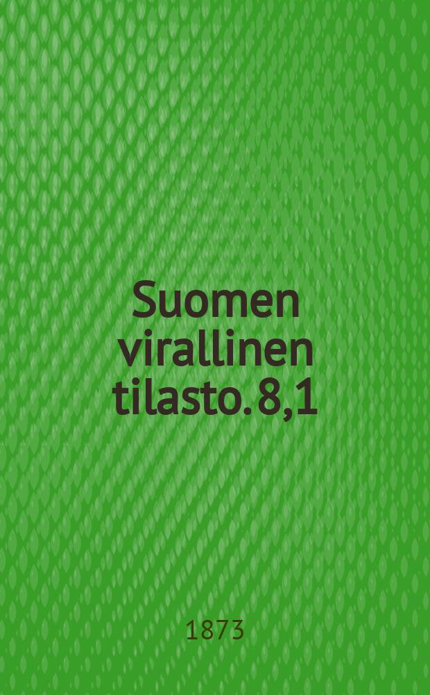 Suomen virallinen tilasto. 8,1 : Sokeain kuuromykkäin ja mielivikaisten tilasto