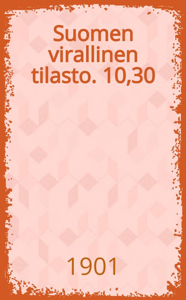 Suomen virallinen tilasto. 10,30 : Suomenmaan kansanopetuksen tilasto