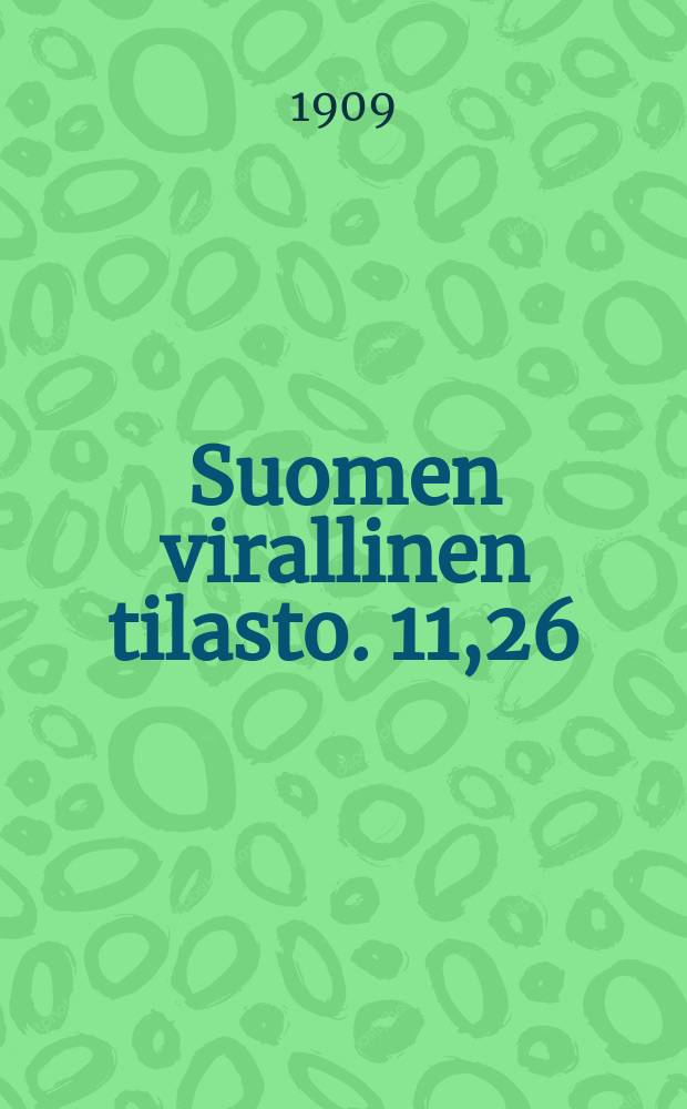 Suomen virallinen tilasto. 11,26 : Lääkintös
