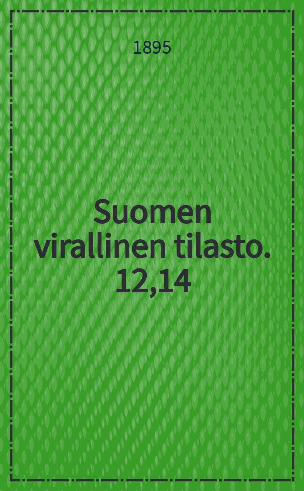 Suomen virallinen tilasto. 12,14 : Vankeinhoito