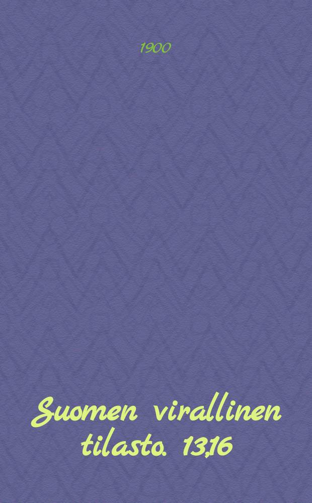 Suomen virallinen tilasto. 13,16 : Postitilastoa