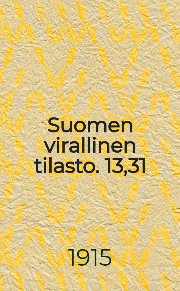 Suomen virallinen tilasto. 13,31 : Postitilastoa