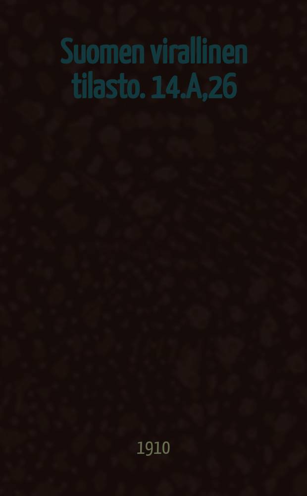 Suomen virallinen tilasto. 14.A,26 : Maanmittaus