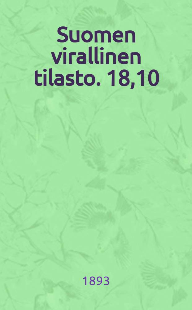 Suomen virallinen tilasto. 18,10 : Teollisuustilastoa