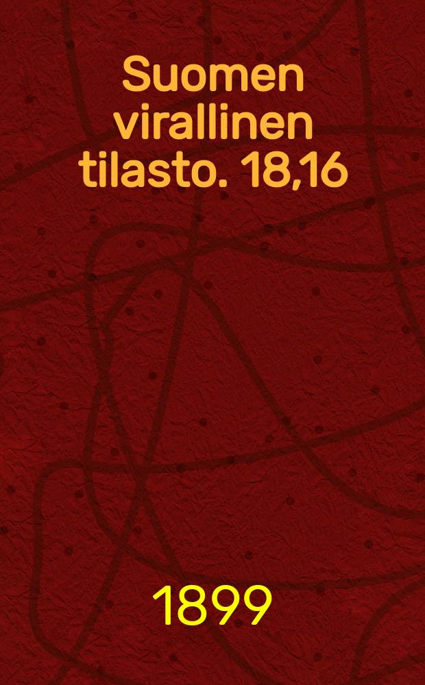 Suomen virallinen tilasto. 18,16 : Teollisuustilastoa