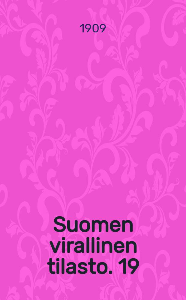 Suomen virallinen tilasto. 19 : Tie-ja vesirakennukset