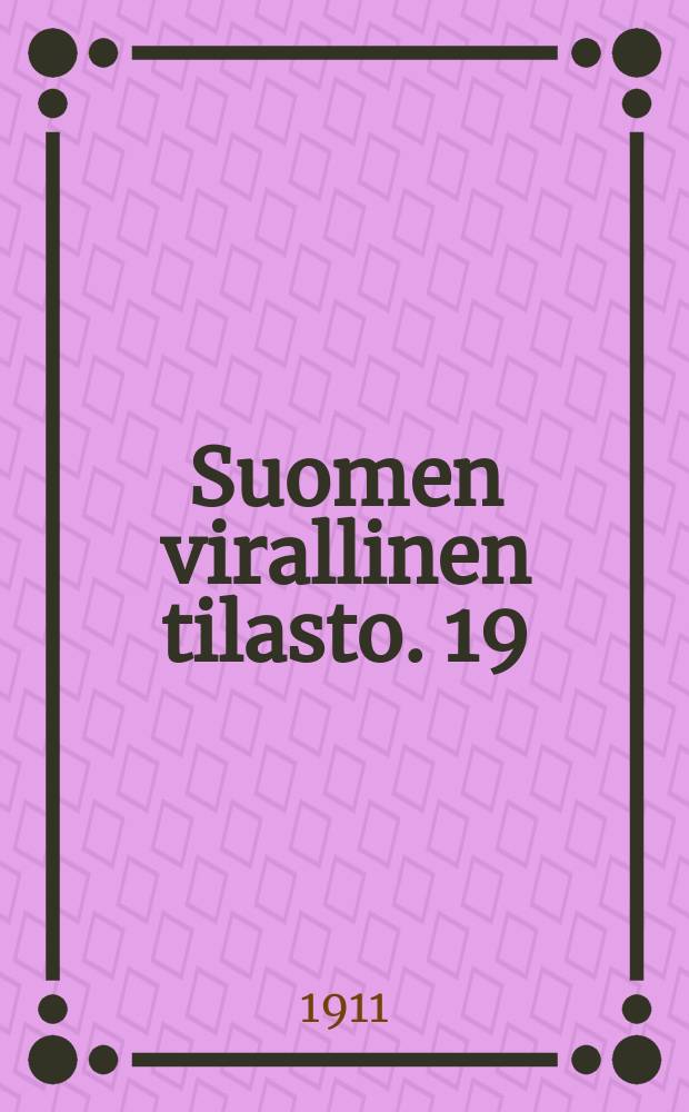 Suomen virallinen tilasto. 19 : Tie-ja vesirakennukset