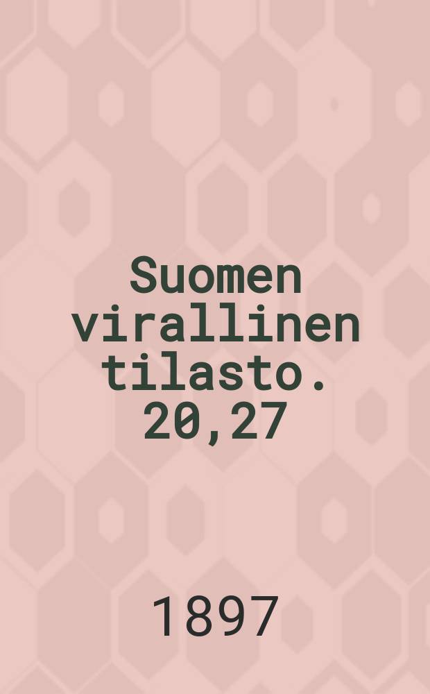 Suomen virallinen tilasto. 20,27 : Rautatietilasto