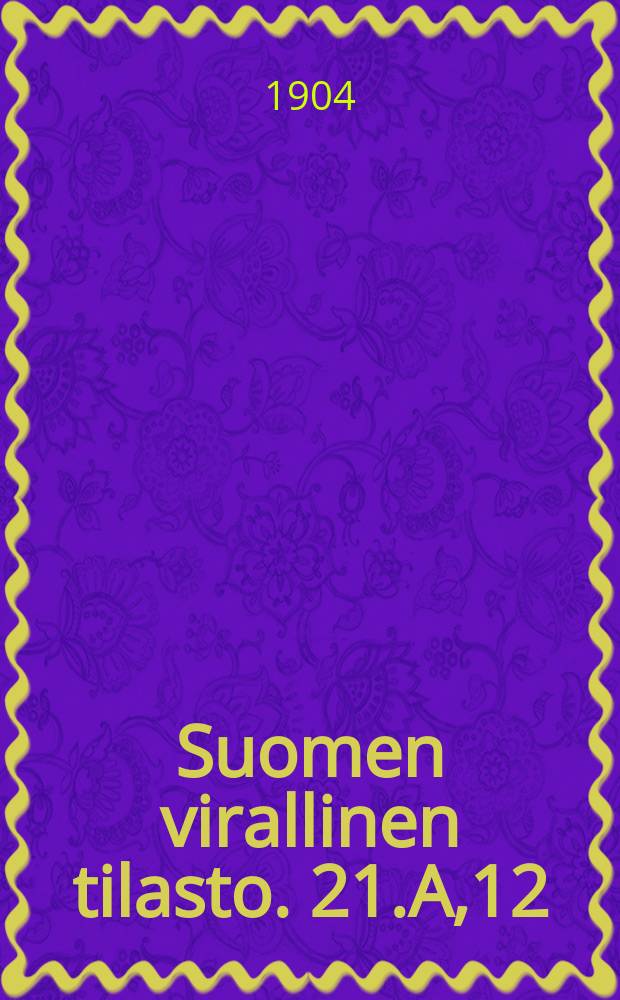 Suomen virallinen tilasto. 21.A,12 : Köyhäinhoito-tilasto
