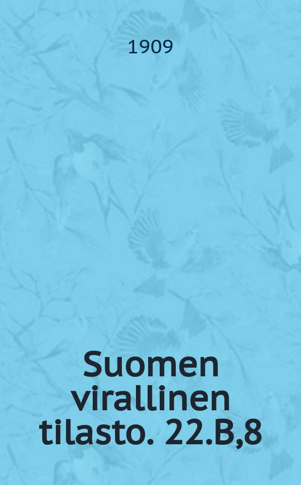 Suomen virallinen tilasto. 22.B,8 : Vakuutusolot