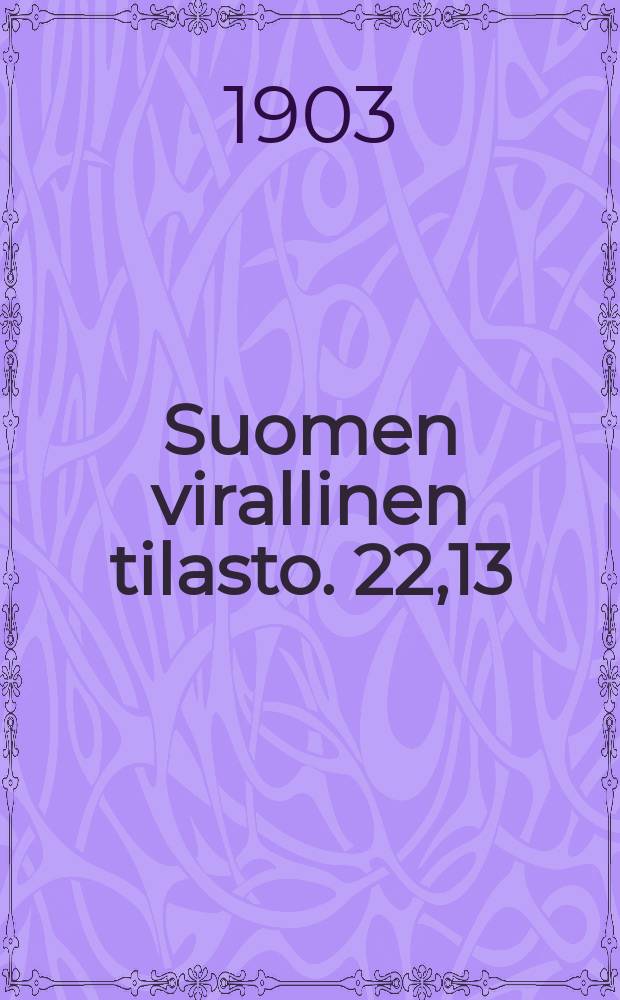 Suomen virallinen tilasto. 22,13 : Oikeustoimi