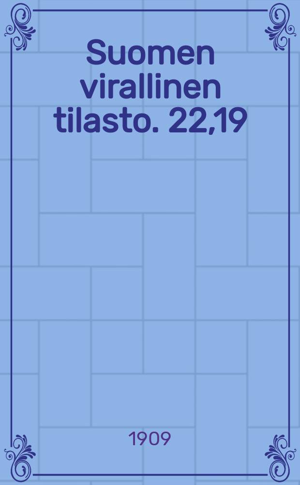 Suomen virallinen tilasto. 22,19 : Oikeustoimi