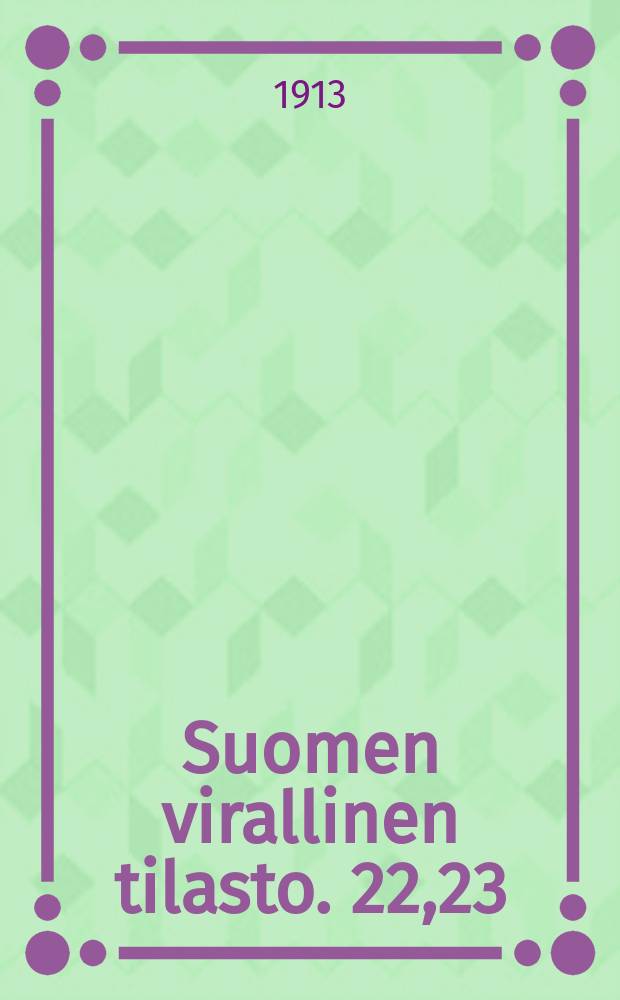 Suomen virallinen tilasto. 22,23 : Oikeustoimi